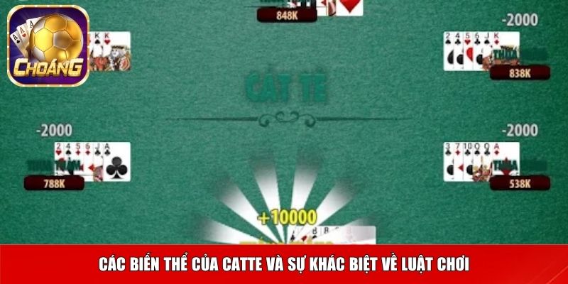 Các biến thể của catte và sự khác biệt về luật chơi