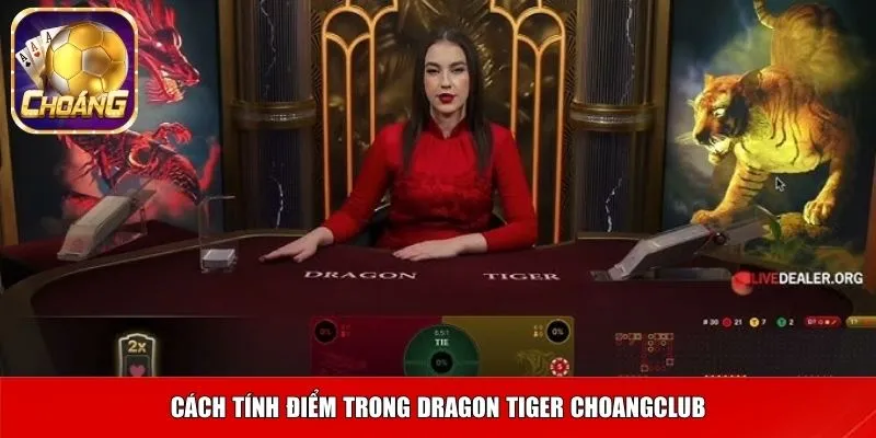 Cách tính điểm trong Dragon Tiger Choangclub