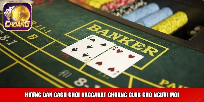 Thuật ngữ cơ bản cần biết khi chơi Baccarat Choangclub