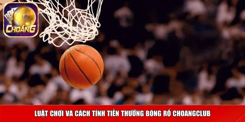 Cược Tài/Xỉu là hình thức cược bóng rổ Choangclub thu hút nhiều người chơi