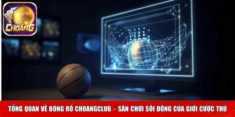Luật chơi và cách tính tiền thưởng bóng rổ Choangclub