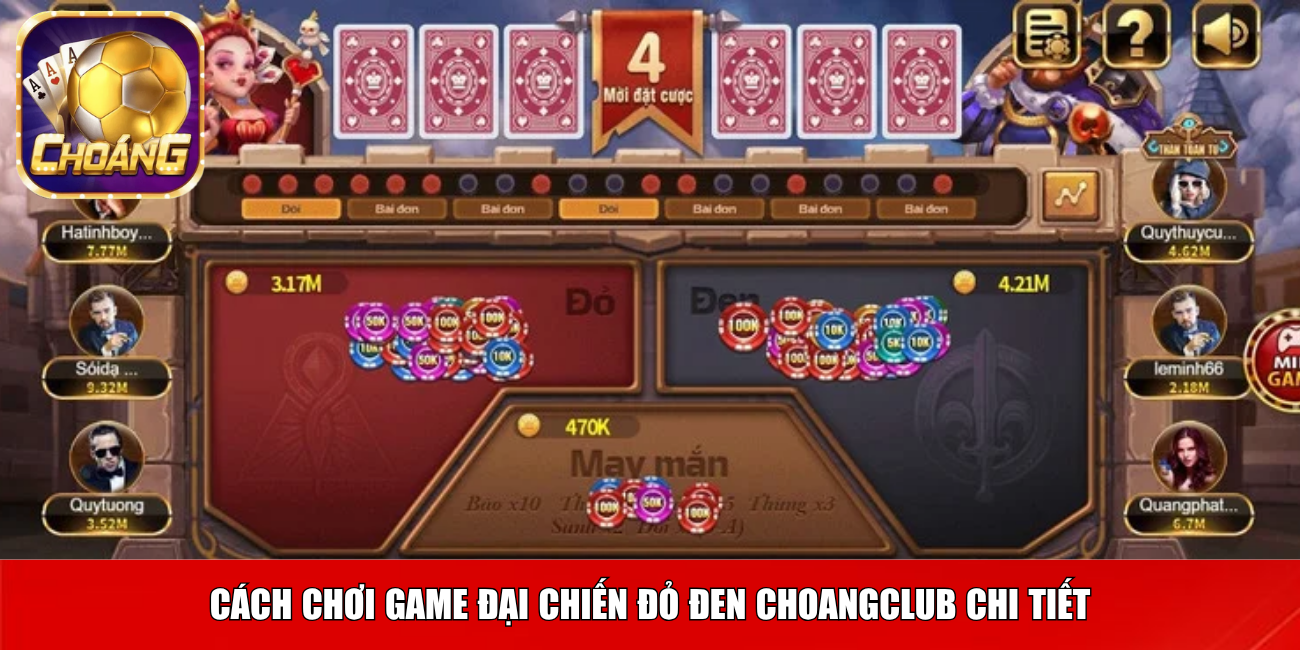 dai chien do den 2 Cách chơi game đại chiến đỏ đen Choangclub chi tiết
