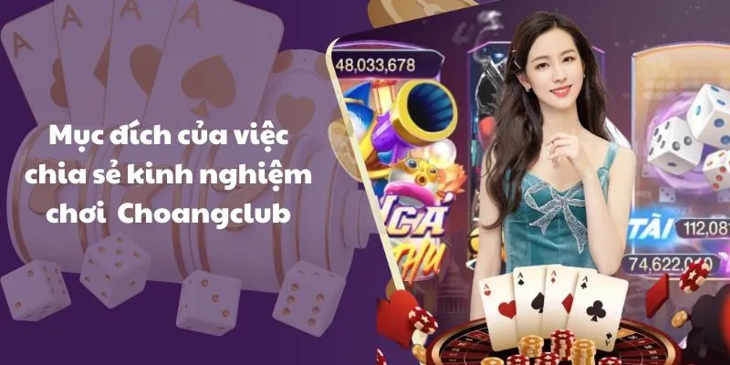 muc dich cua viec chia se kinh nghiem choi game choangclub Mục đích của việc chia sẻ kinh nghiệm chơi game Choangclub