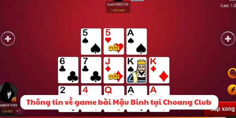 Thông tin về game bài Mậu Binh tại Choang Club