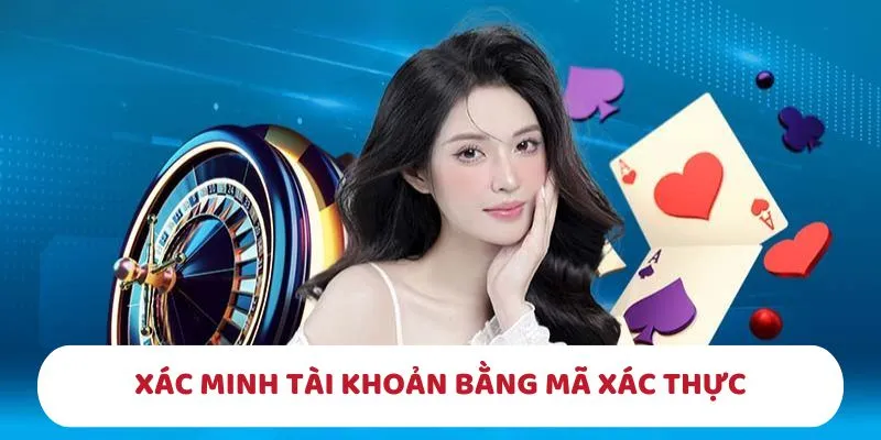 Xác minh tài khoản cá nhân để kết thúc quá trình đăng ký Choangclub
