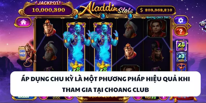 ap dung chu ky la mot phuong phap hieu qua khi tham gia tai choang club ap dung chu ky la mot phuong phap hieu qua khi tham gia tai choang club