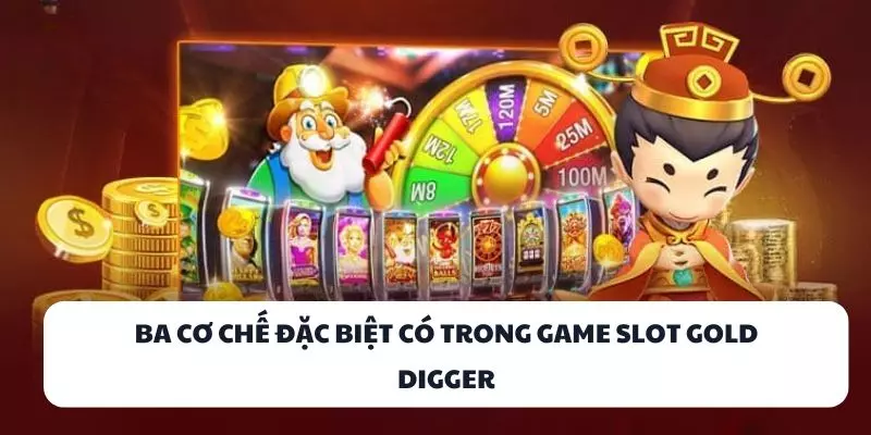 ba co che dac biet co trong game slot gold digger