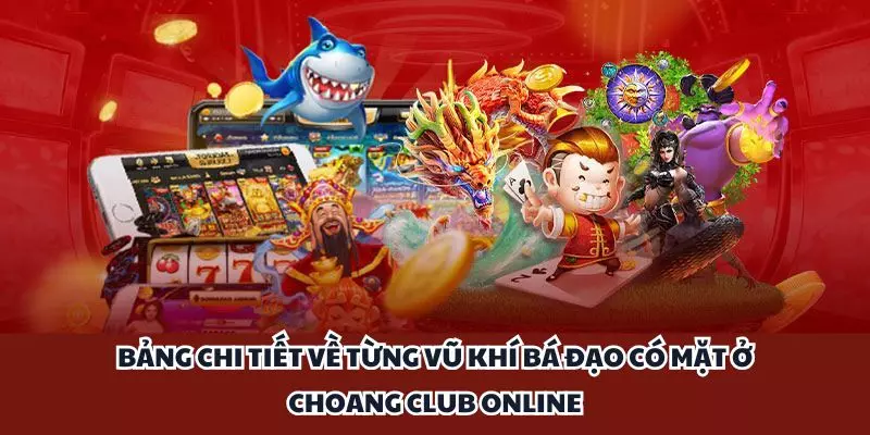 bang chi tiet ve tung vu khi ba dao co mat o choang club online bang chi tiet ve tung vu khi ba dao co mat o choang club online