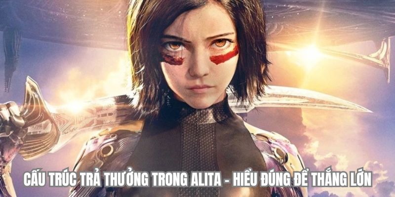 cau truc tra thuong trong alita choangclub cau truc tra thuong trong alita choangclub