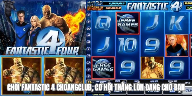 choi fantastic 4 choangclub co hoi thang dang cho ban choi fantastic 4 choangclub co hoi thang dang cho ban