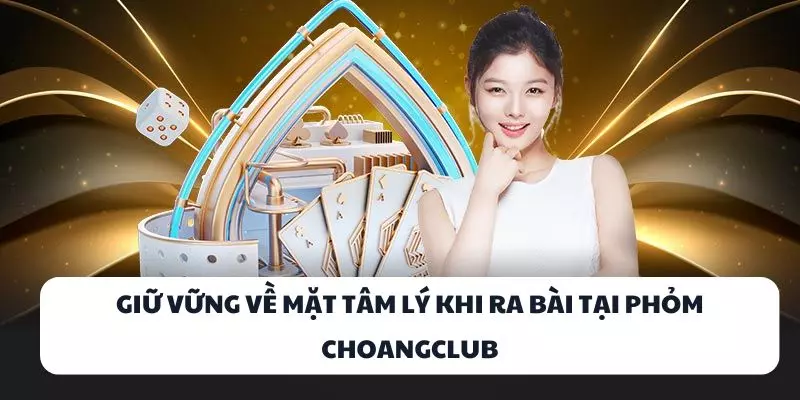 giu vung ve mat tam ly khi ra bai tai phom choangclub giu vung ve mat tam ly khi ra bai tai phom choangclub