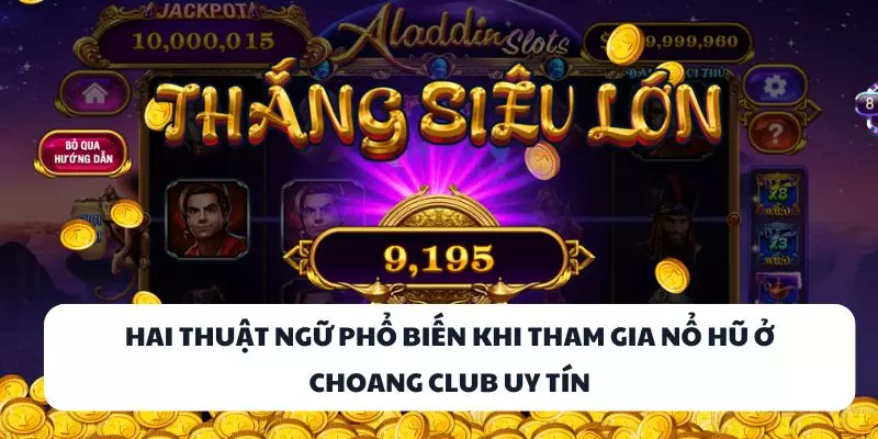 hai thuat ngu pho bien khi tham gia no hu o choang club uy tin hai thuat ngu pho bien khi tham gia no hu o choang club uy tin