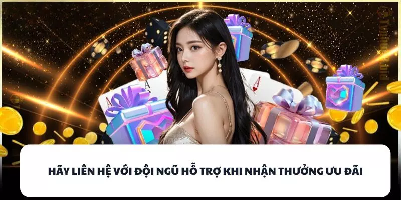 hay lien he voi doi ngu ho tro khi nhan thuong uu dai