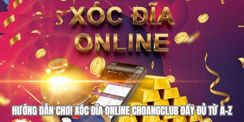 huong dan choi xoc dia choangclub huong dan choi xoc dia choangclub