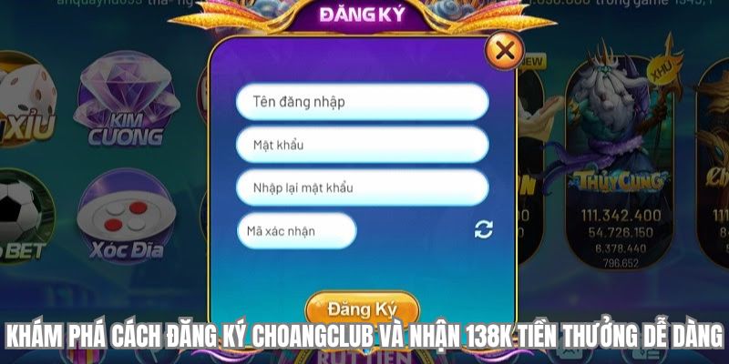 kham pha cach dang ky choangclub kham pha cach dang ky choangclub
