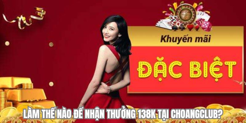 lam the nao de nhan thuong 138k tai choangclub lam the nao de nhan thuong 138k tai choangclub