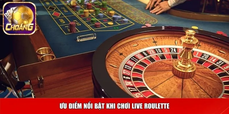 live roulette 2 Ưu điểm nổi bật khi chơi live roulette