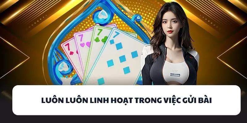 luon luon linh hoat trong viec gui bai luon luon linh hoat trong viec gui bai