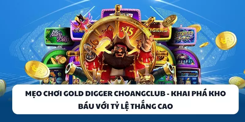 meo choi gold digger choangclub khai pha kho bau voi ty le thang cao