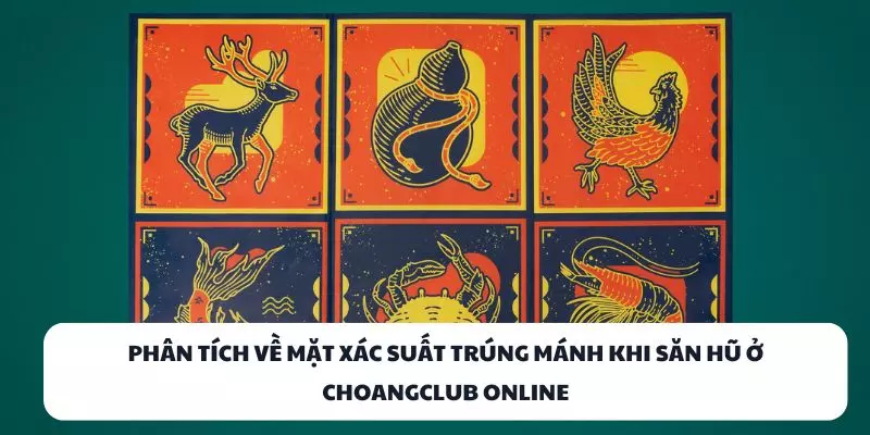 phan tich ve mat xac suat trung manh khi san hu o choangclub online phan tich ve mat xac suat trung manh khi san hu o choangclub online