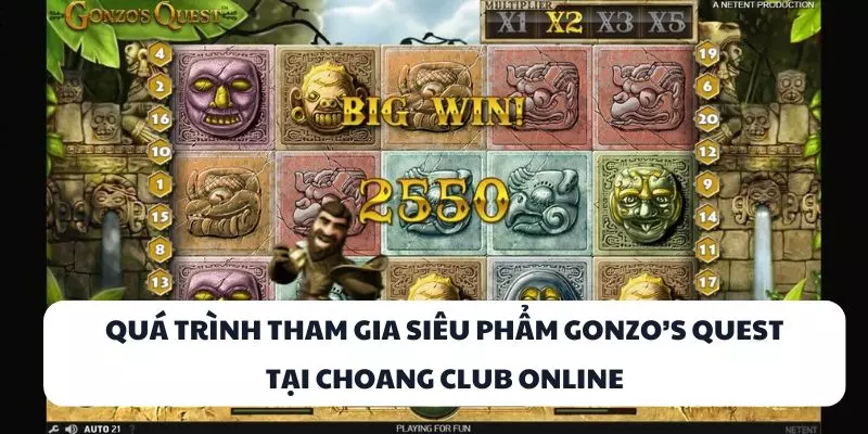 qua trinh tham gia sieu pham gonzo’s quest tai choang club online