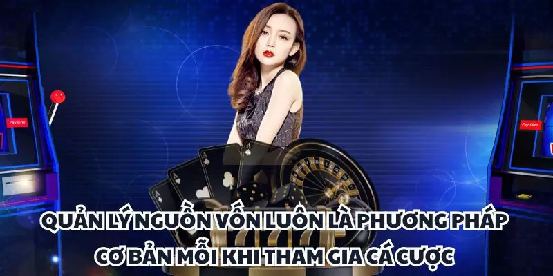 quan ly nguon von luon la phuong phap co ban moi khi tham gia ca cuoc quan ly nguon von luon la phuong phap co ban moi khi tham gia ca cuoc