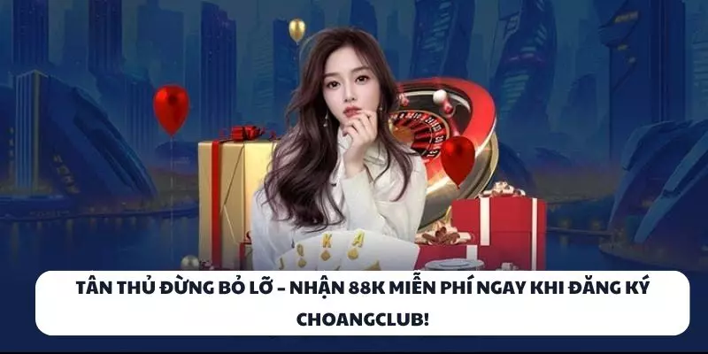 tan thu dung bo lo nhan 88k mien phi ngay khi dang ky choangclub