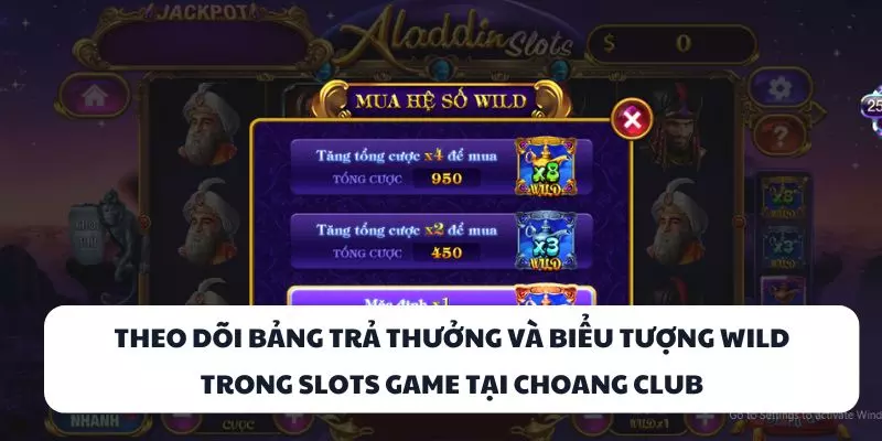 theo doi bang tra thuong va bieu tuong wild trong slots game tai choang club theo doi bang tra thuong va bieu tuong wild trong slots game tai choang club
