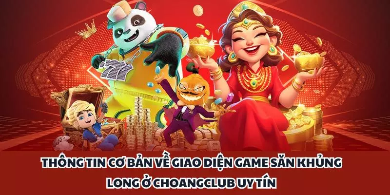 thong tin co ban ve giao dien game san khung long o choangclub uy tin thong tin co ban ve giao dien game san khung long o choangclub uy tin