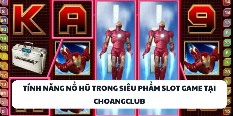 tinh nang no hu trong sieu pham slot game tai choangclub tinh nang no hu trong sieu pham slot game tai choangclub