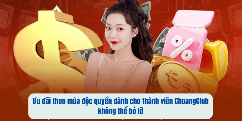 uu dai theo mua doc quyen danh cho thanh vien choangclub khong the bo lo uu dai theo mua doc quyen danh cho thanh vien choangclub khong the bo lo